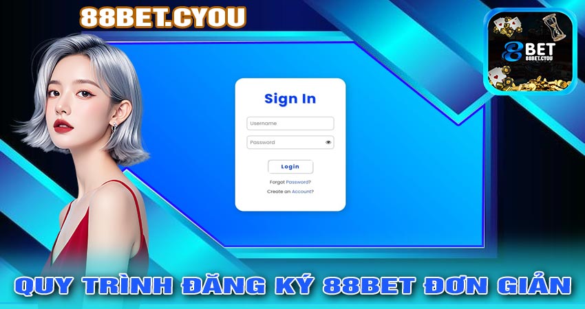 Quy trình Đăng ký 88BET Đơn Giản